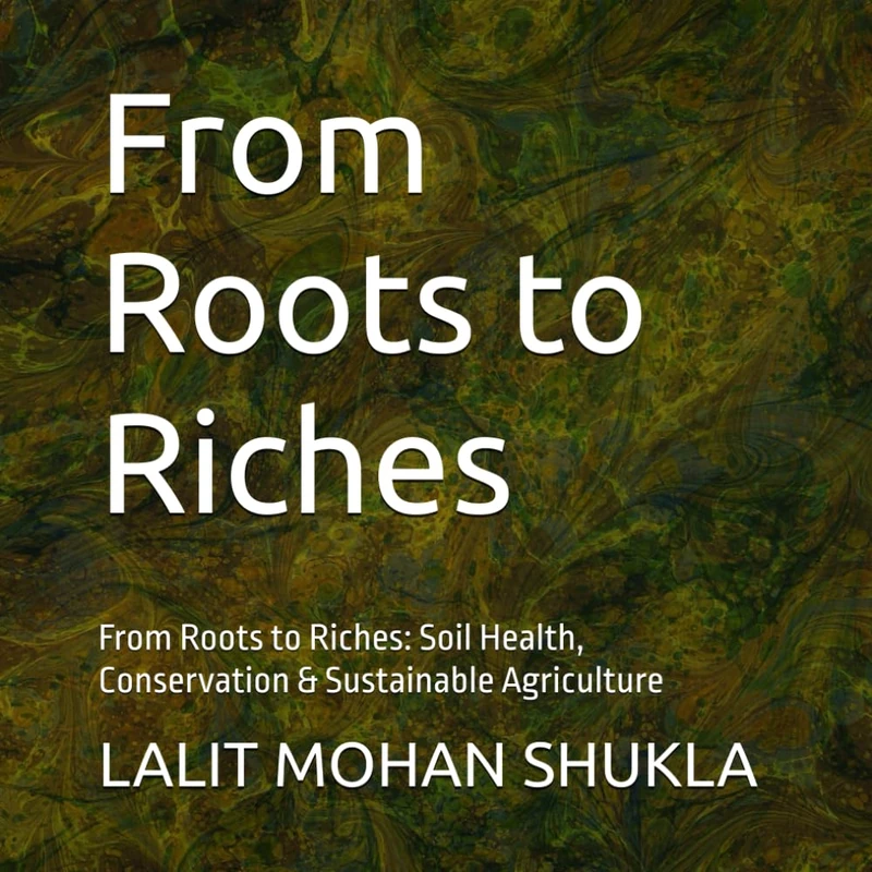 From Roots to Riches: From Roots to Riches: Soil Health, Conservation & Sustainable Agriculture - Image 1