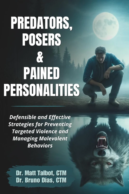 Predators, Posers, and Pained Personalities: Defensible and Effective Strategies to Prevent Targeted Violence and Manage Malevolent Behaviors - Image 1