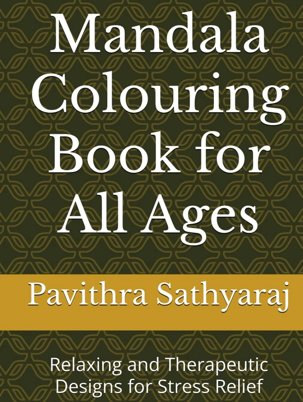 Mandala Colouring Book for All Ages: Relaxing and Therapeutic Designs for Stress Relief