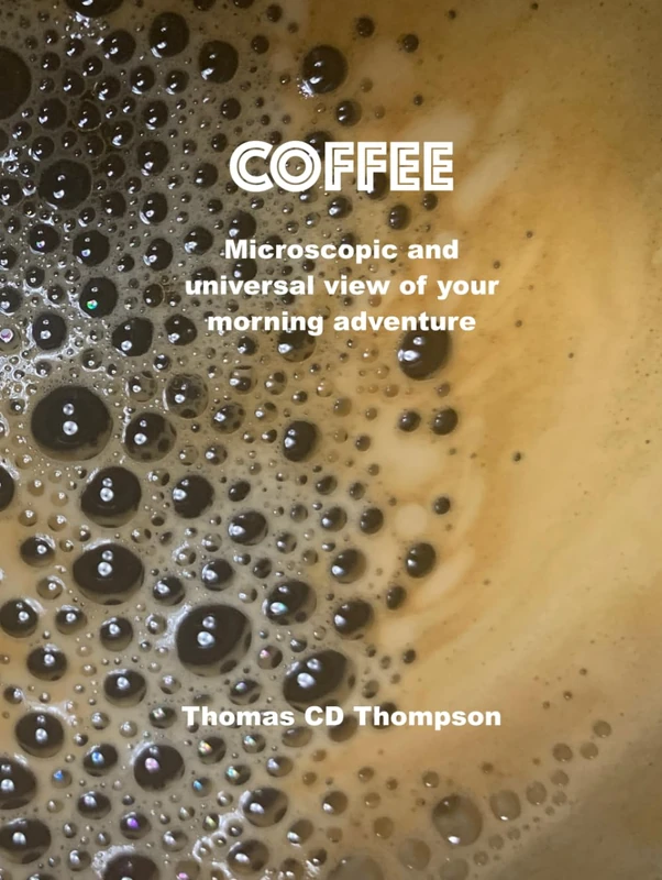 COFFEE: Microscopic and universal view of your morning adventure