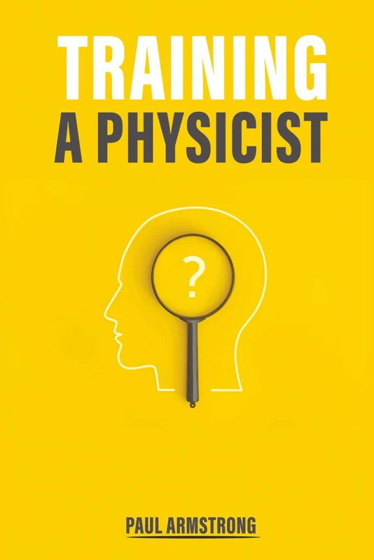 TRAINING A PHYSICIST