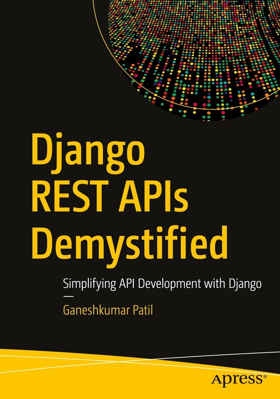 Django REST APIs Demystified: Simplifying API Development with Django - Image 1