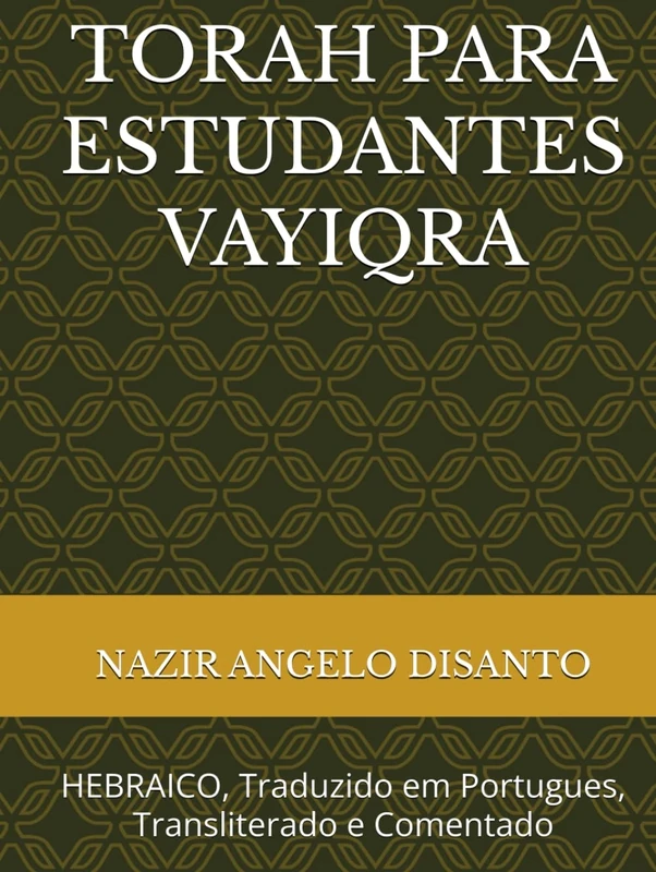 TORAH PARA ESTUDANTES VAYIQRA (TORAH TRANSLITERADA, TRADUZIDA E COMENTADA POR NAZIR)