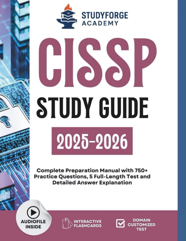 CISSP STUDY GUIDE 2025-2026: Complete Preparation Resource with 750+ Practice Questions and Five Full-Length Tests