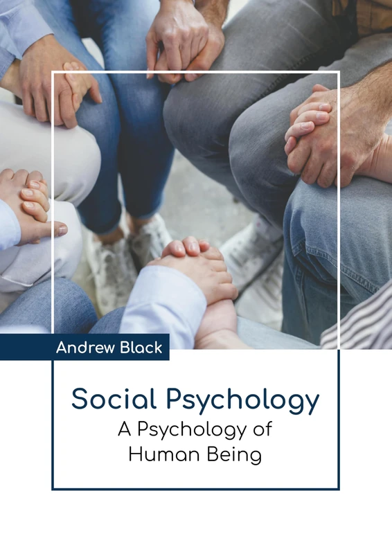 Social Psychology: A Psychology of Human Being