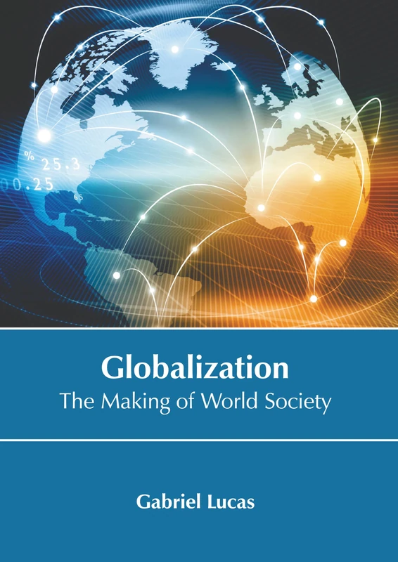 Globalization: The Making of World Society