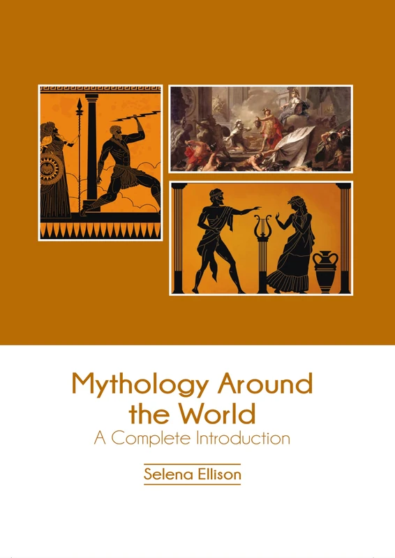 Mythology Around the World: A Complete Introduction