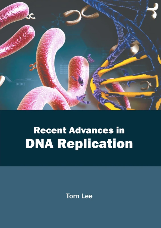 Recent Advances in DNA Replication