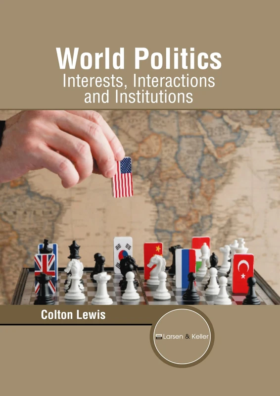 World Politics: Interests, Interactions and Institutions
