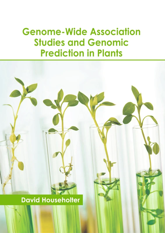 Genome-Wide Association Studies and Genomic Prediction in Plants