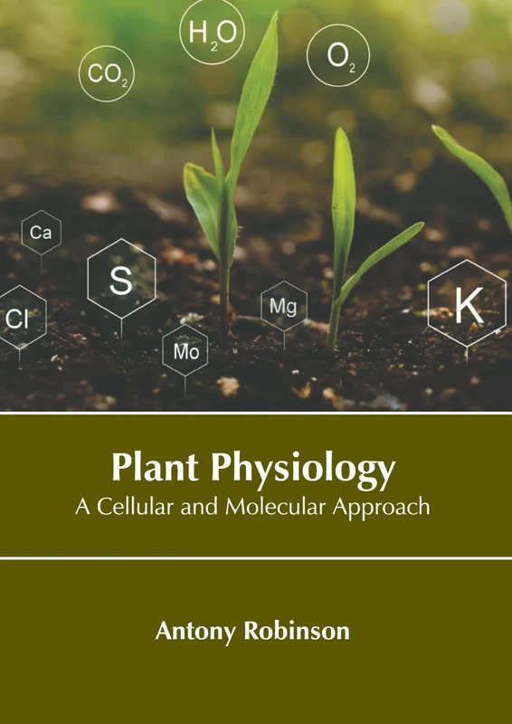 Plant Physiology: A Cellular and Molecular Approach