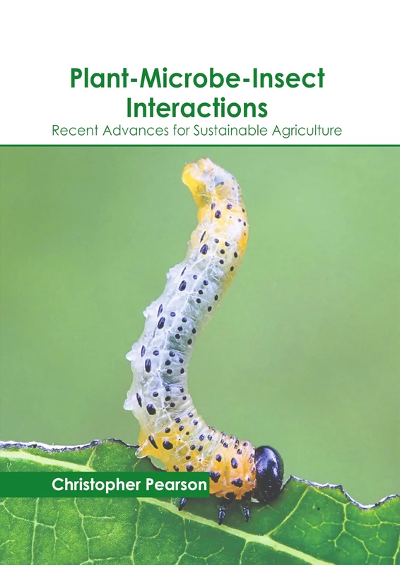 Plant-Microbe-Insect Interactions: Recent Advances for Sustainable Agriculture