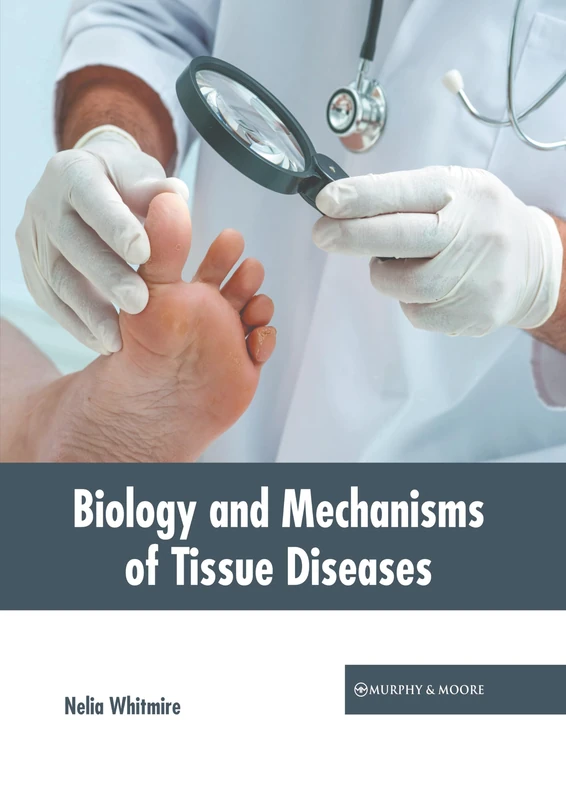 Biology and Mechanisms of Tissue Diseases