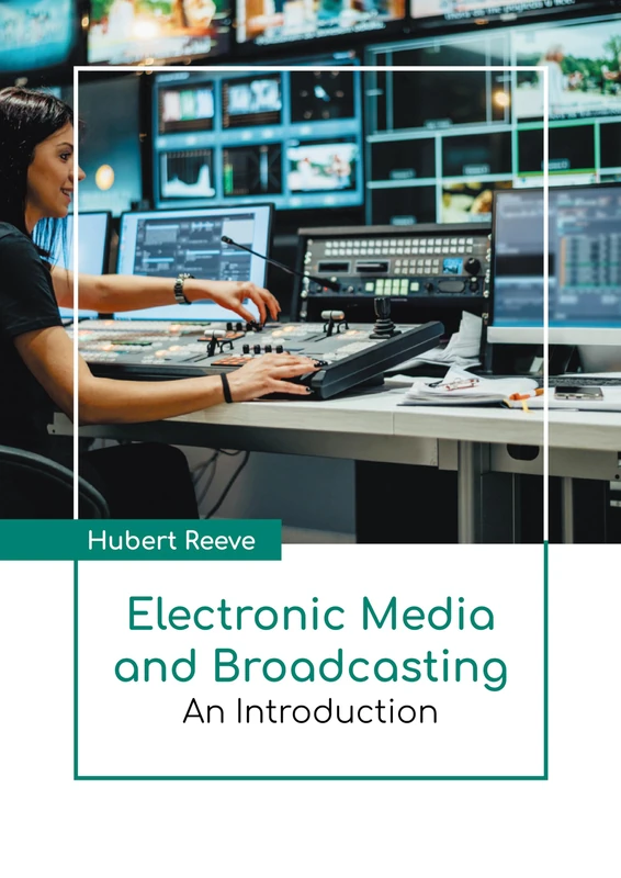 Electronic Media and Broadcasting: An Introduction