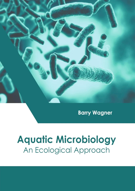 Aquatic Microbiology: An Ecological Approach