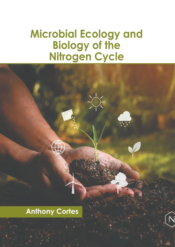Microbial Ecology and Biology of the Nitrogen Cycle