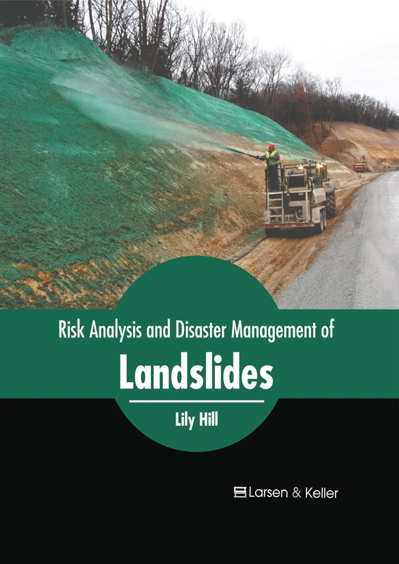 Risk Analysis and Disaster Management of Landslides