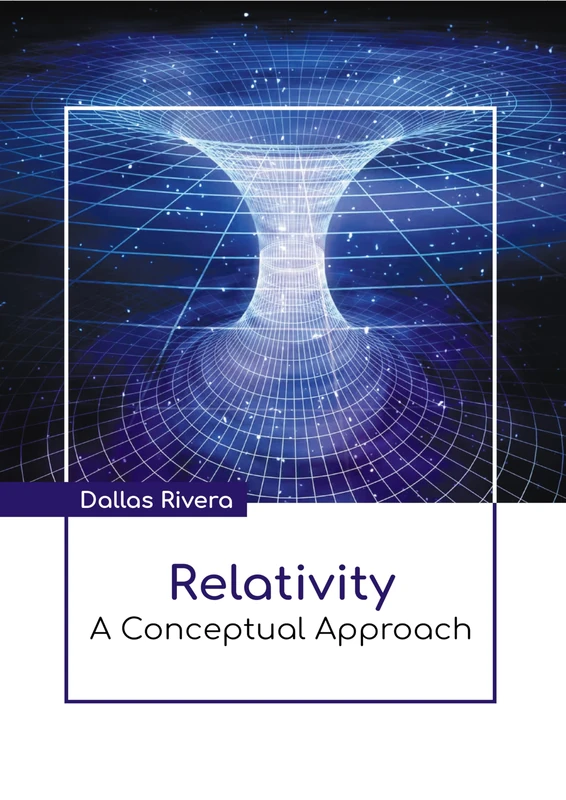 Relativity: A Conceptual Approach - Larsen and Keller Education