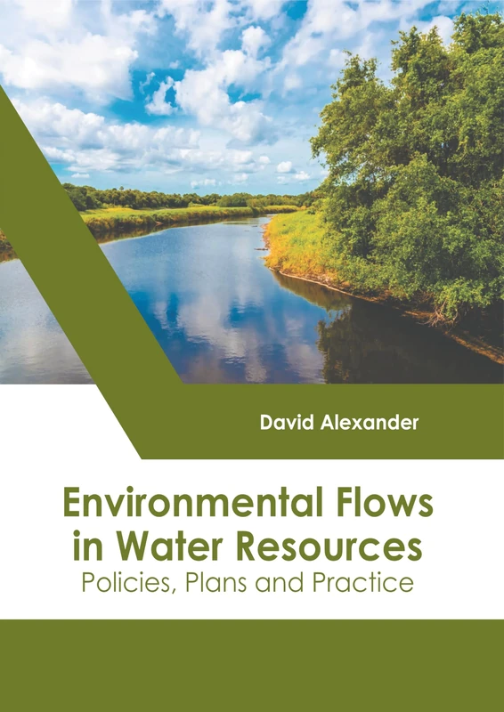 Environmental Flows in Water Resources: Policies, Plans and Practice