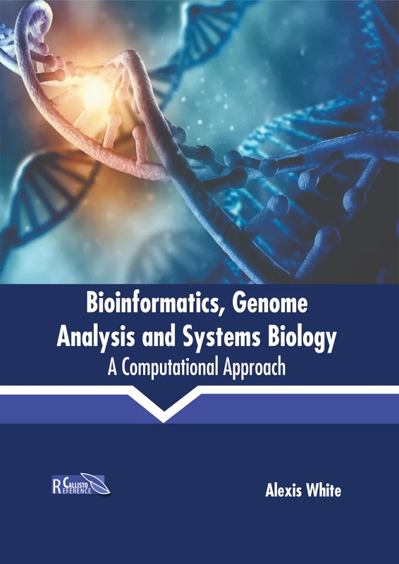 Bioinformatics, Genome Analysis and Systems Biology: A Computational Approach