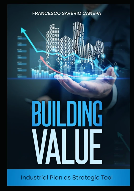 BUILDING VALUE: Industrial Plan as Strategic Tool (Executive AI Series)