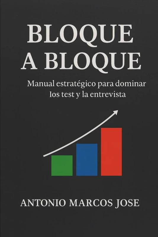 Bloque a bloque: “Manual estratégico para dominar los test y la entrevista”