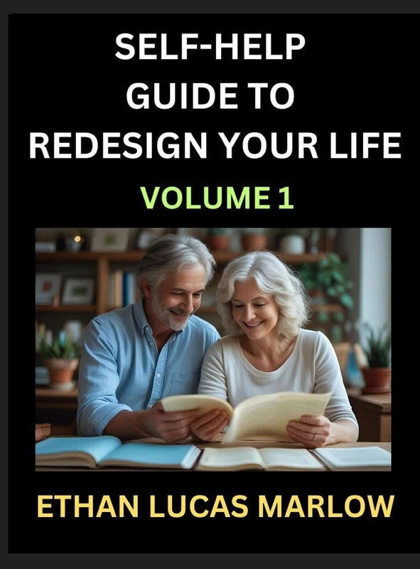 Self-help Guide to Redesign Your Life (Part 1): Learn How to Break Patterns and Build a Life You Love, the Art of Unfolding and Cultivating Growth in a World of Hustle - Image 1