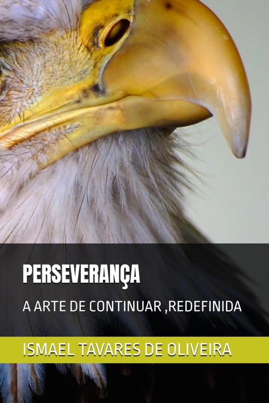 Perseveranca: A Arte de Continuar, Redefinida - Self Help Book