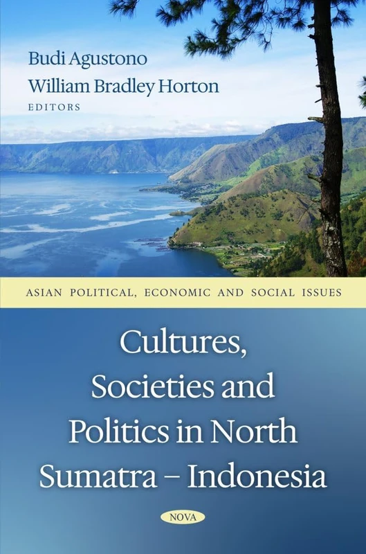 Cultures, Societies and Politics In North Sumatera – Indonesia (Asian Political, Economic and Social Issues) - Image 1