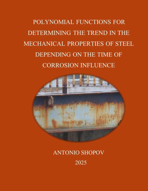 POLYNOMIAL FUNCTIONS FOR DETERMINING THE TREND IN THE MECHANICAL PROPERTIES OF STEEL DEPENDING ON THE TIME OF CORROSION INFLUENCE - Image 1