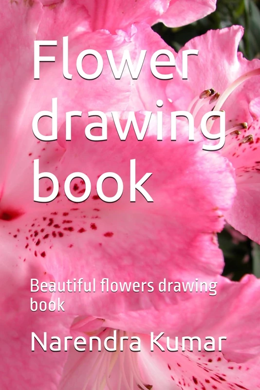 Flower drawing book: Beautiful flowers drawing book