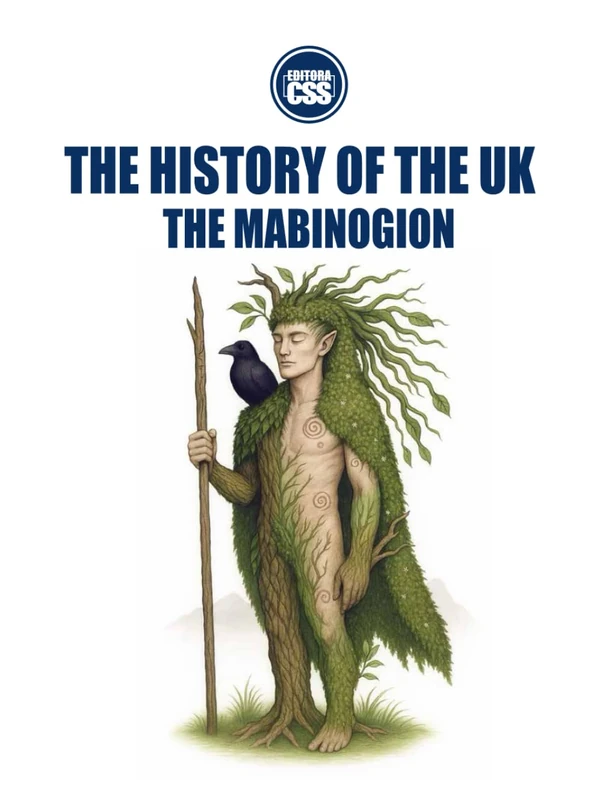 THE HISTORY OF THE UK: The Mabinogion: Celtic Myth, Sovereignty, and the Spirit of Cymru