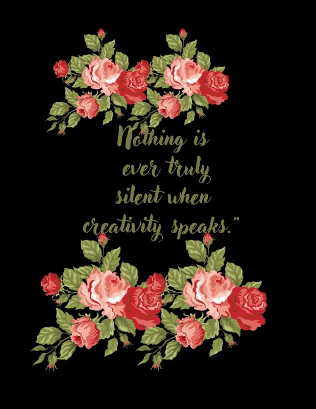 Nothing is ever truly silent when creativity speaks.