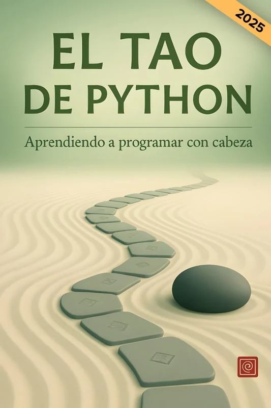 El tao de Python. Aprendiendo a programar con cabeza: Una guía para principiantes sobre la filosofía del código limpio y los principios de la ... con este versátil lenguaje. Libro en español. - Image 1
