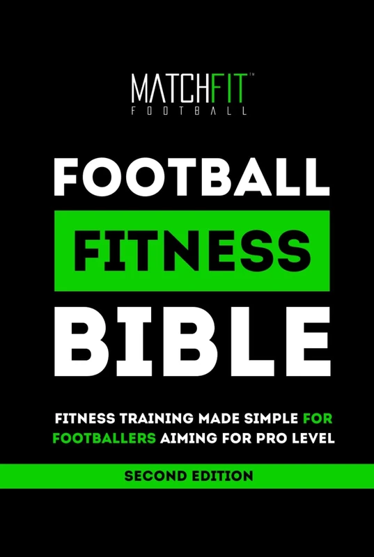 The Football Fitness Bible: Second Edition