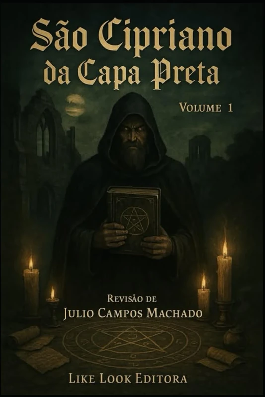 São Cipriano da Capa Preta: O Grande Livro de Magia e Exorcismos (Quantum Paradigma As Fronteiras do Infinito)