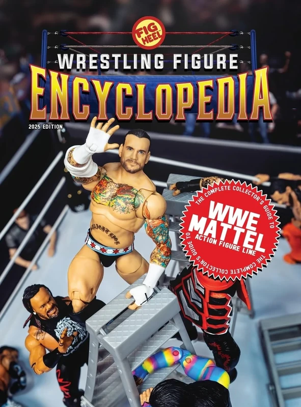 The Complete Collector's Guide to WWE Mattel: 2025 Edition (The Wrestling Figure Encyclopedia)