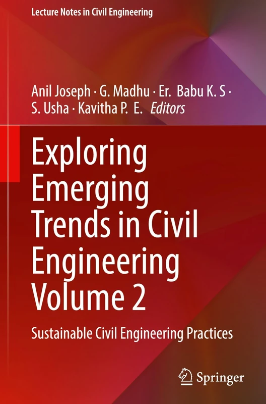 Exploring Emerging Trends in Civil Engineering Volume 2: Sustainable Civil Engineering Practices (Lecture Notes in Civil Engineering, 738)