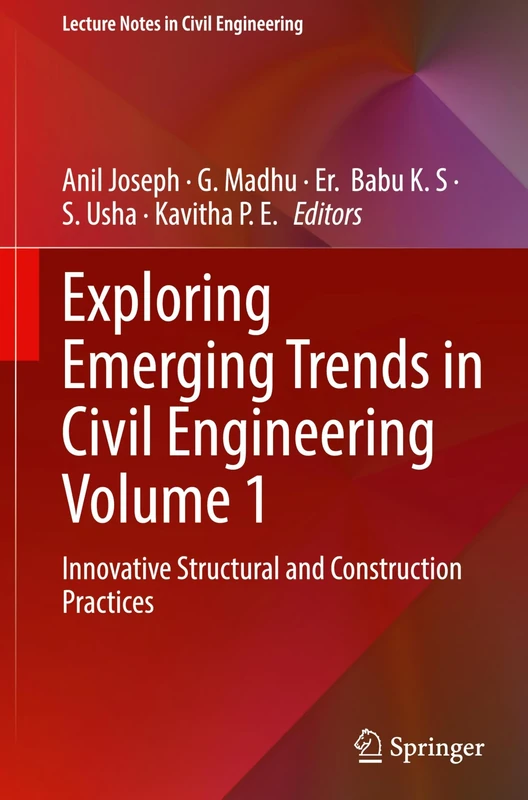 Exploring Emerging Trends in Civil Engineering Volume 1: Innovative Structural and Construction Practices (Lecture Notes in Civil Engineering, 737)
