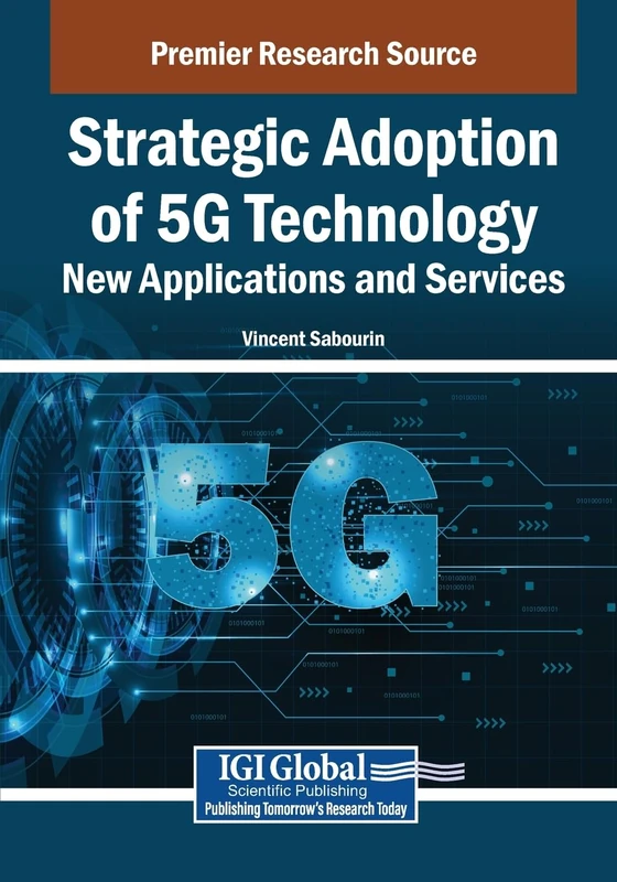 Strategic Adoption of 5G Technology: New Applications and Services