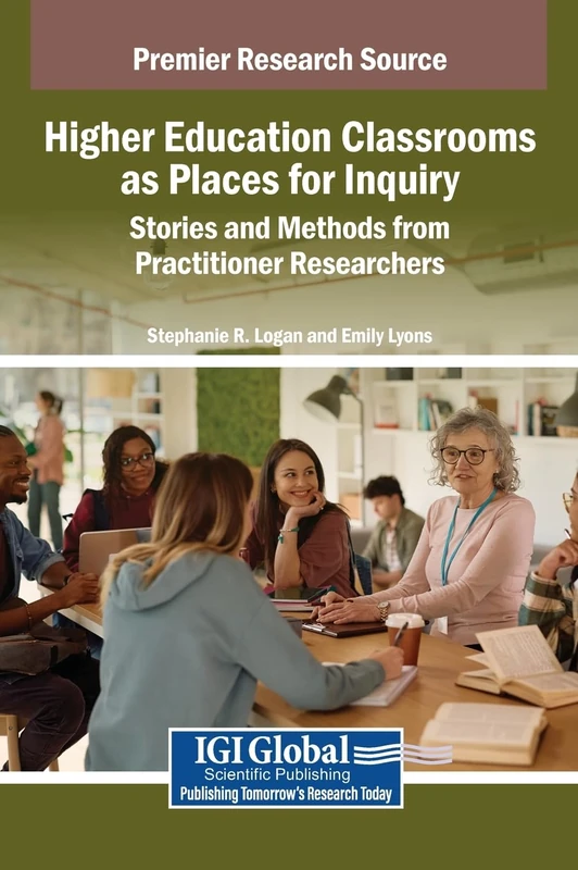 Higher Education Classrooms as Places for Inquiry - IGI Global