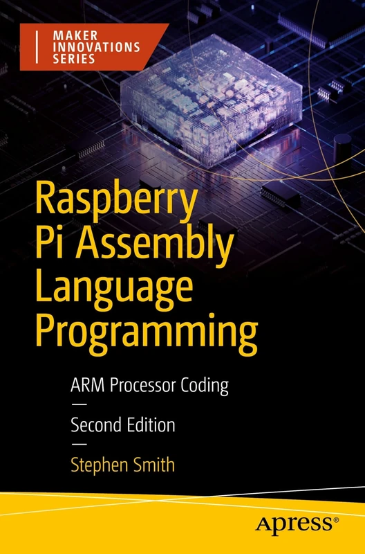 Raspberry Pi Assembly Language Programming: ARM Processor Coding (Maker Innovations Series)