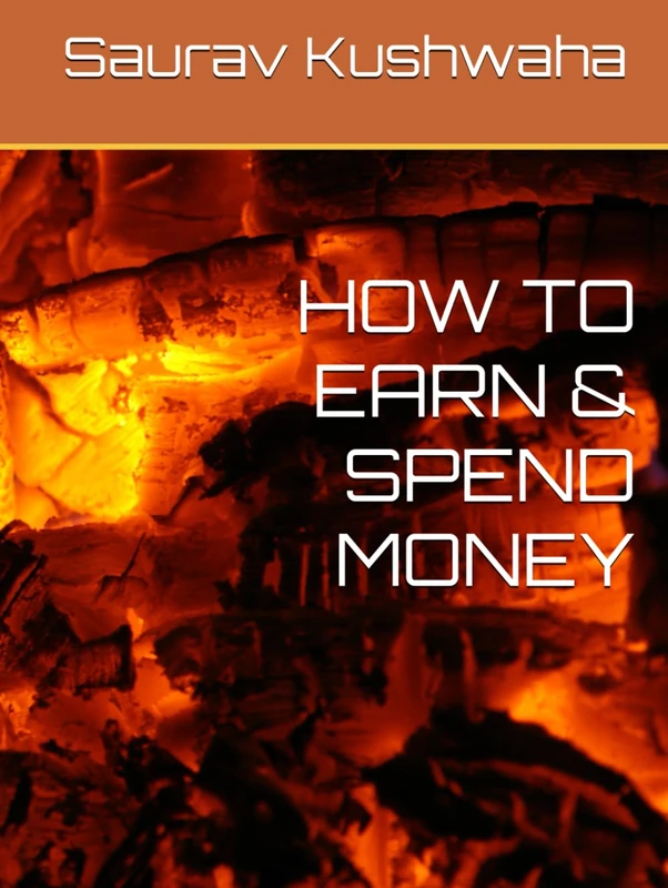 HOW TO EARN & SPEND MONEY