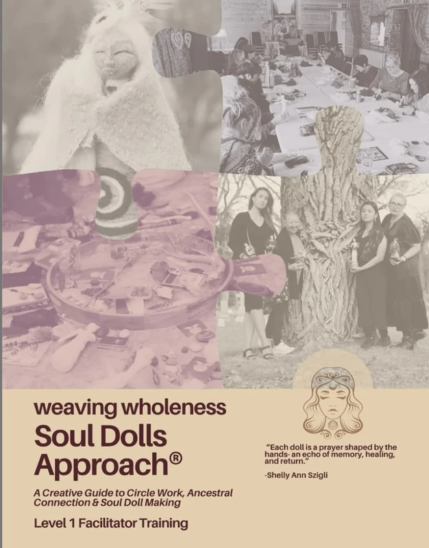 Weaving Wholeness: The Soul Dolls Approach™: A Course Workbook for Certified Facilitators (Weaving Wholeness Series) - Image 1