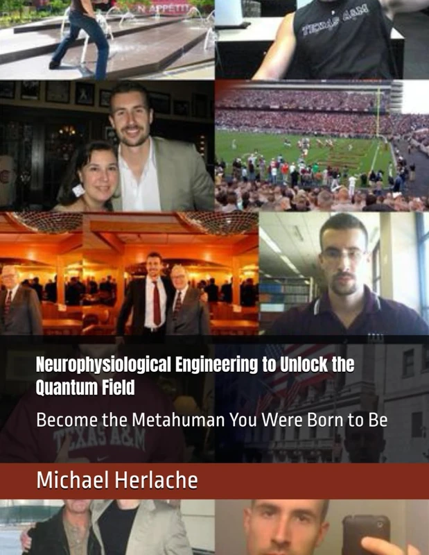 Neurophysiological Engineering to Unlock the Quantum Field: Become the Metahuman You Were Born to Be - Image 1