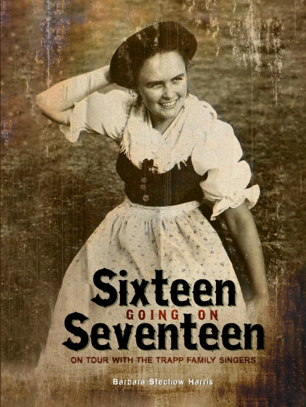 Sixteen Going On Seventeen: On Tour With The Trapp Family Singers