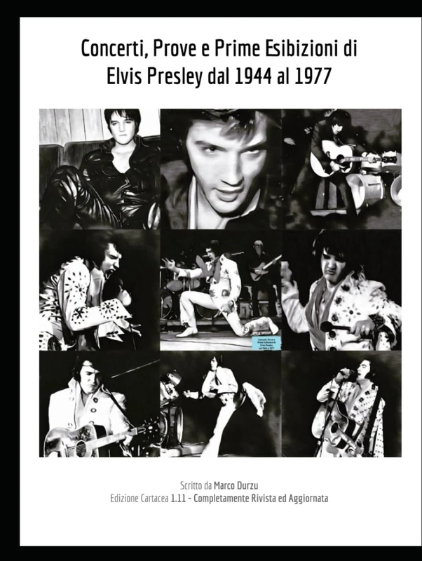 Concerti, Prove e Prime Esibizioni di Elvis Presley dal 1944 al 1977 (LIBRI DI ELVIS PRESLEY)