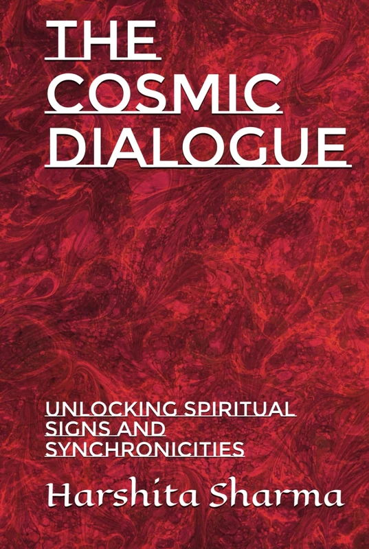The Cosmic Dialogue: Unlocking Spiritual Signs and Synchronicities