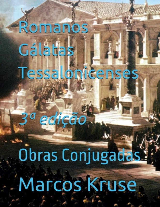 Romanos & Gálatas e 1 Tessalonicenses: Obras Conjugadas