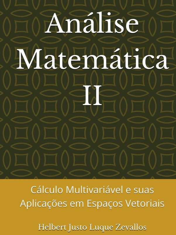 Análise Matemática II: Cálculo Multivariável e suas Aplicações em Espaços Vetoriais (Licenciatura em Matemática)